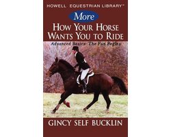 More How Your Horse Wants You to Ride