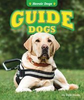Heroic Dogs- Guide Dogs