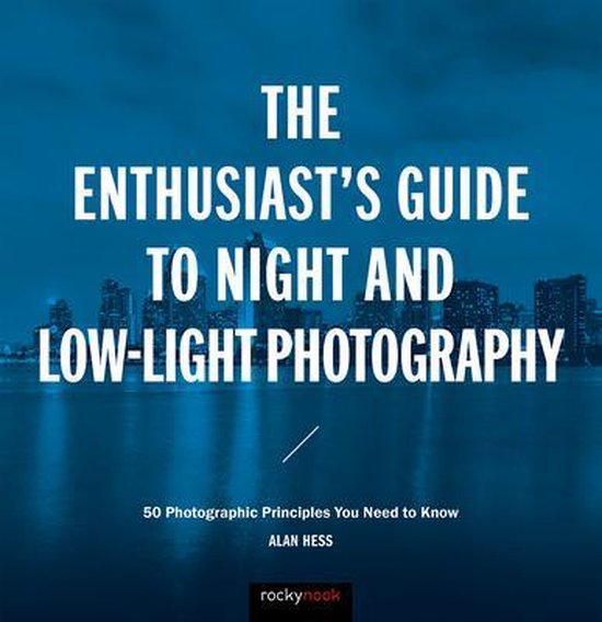 The Enthusiast's Guide to Night and Low-light Photography - cover