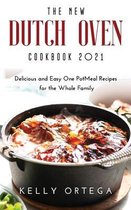 The New Dutch Oven Cookbook 2021