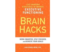 Omslag van Brain Hacks: Life-Changing Strategies to Improve Executive Functioning