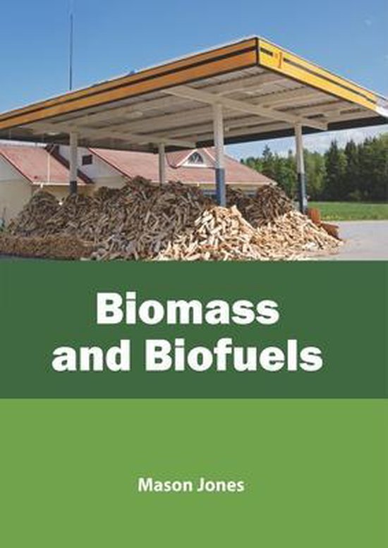 Biomass and Biofuels | 9781641162241 | Boeken | bol