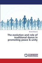 The evolution and role of traditional dance in promoting peace & unity