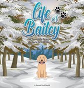 Life of Bailey- Life of Bailey