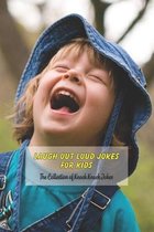 Laugh out Loud Jokes for Kids: The Collection of Knock Knock Jokes