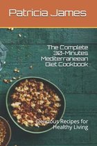 The Complete 30-Minutes Mediterraneean Diet Cookbook