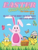 Easter ColorBook For Kids Ages 4-8: 68 Cute Easter Bunny Coloring Pages And Other Animals.