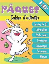 PAQUES Cahier d'activites 6 ans +: Livre multi jeux pour enfant