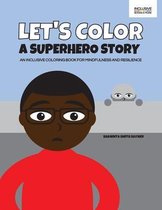 Let's Color- Let's Color a Superhero Story