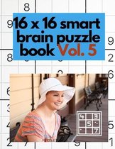 16 x 16 Smart Brain Puzzle Book Vol. 5