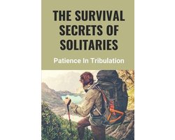 The Survival Secrets Of Solitaries