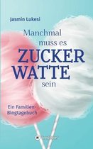 Manchmal muss es Zuckerwatte sein