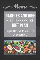 Diabetes And High Blood Pressure Diet Plan: High Blood Pressure Diet Menu