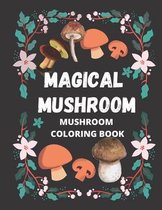 Magical Mushroom: mushroom coloring book