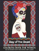 Day of the Dead Coloring Book for Women Dia de Muertos Gifts for Exotic Curvy Ladies