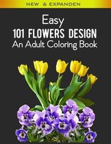 Easy 101 Flowers Design An Adult Coloring Book