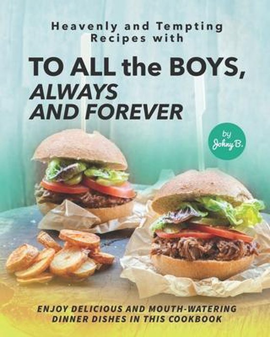 Heavenly and Tempting Recipes with To All the Boys, Always a ... - cover