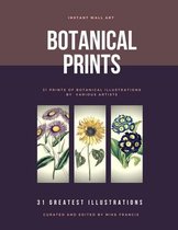 Instant Wall Art: Botanical Prints: 31 Ready-to-Frame Botanical Prints