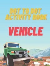 Dot To Dot Activity Book Vehicle