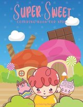 Super Sweet Coloring Book For Kids