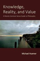 Knowledge, Reality, and Value