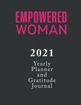 Empowered Woman Yearly Planner and Gratitude Journal 2021