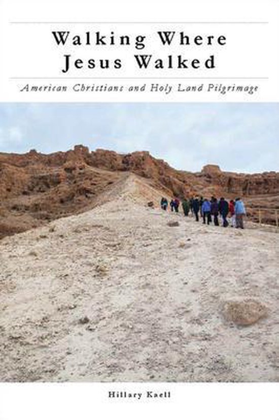 Walking Where Jesus Walked 9781479831845 Hillary Kaell Boeken
