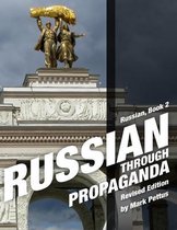 Russian Through Propaganda- Russian Through Propaganda, Book 2