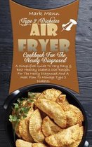 Type 2 Diabetes Air Fryer Cookbook For The Newly Diagnosed
