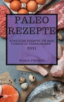 Paleo Rezepte 2021 (Paleo Recipes 2021 German Edition)