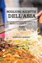 Migliori Ricette Dell'asia 2021 (Best Asian Recipes 2021 Italian Edition)