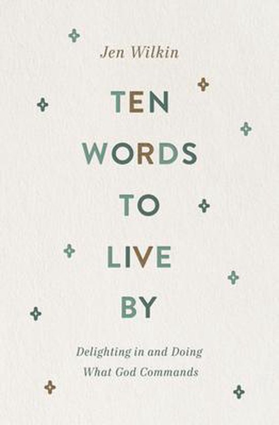 ten-words-to-live-by-9781433566349-jen-wilkin-boeken-bol