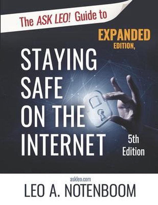 The Ask Leo! Guide to Staying Safe on the Internet - Expande ... - cover