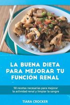 La Buena Dieta para Mejorar Tu Funcion Renal