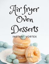 Instant Vortex Air Fryer Oven Cookbook