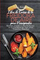 Libro de Cocina de la Freidora de Aire para Principiantes