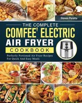 The Complete COMFEE' Electric Air Fryer Cookbook