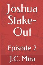 Joshua's Stake-Out