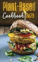 Plant-Based Diet Cookbook 2021