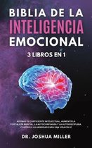 BIBLIA DE LA INTELIGENCIA EMOCIONAL 3 LIBROS EN 1 Ademas el Coeficiente Intelectual, Aumente la Fortaleza Mental, la Autoconfianza y la Autodisciplina, Controle la Ansiedad Para un