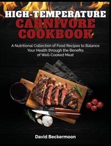 High-Temperature Carnivore Cookbook