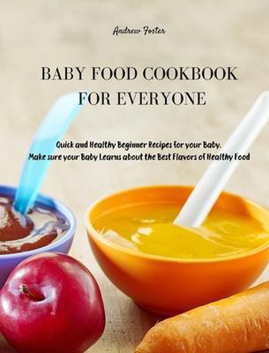 Baby Food Cookbook for Everyone, Andrew Foster 9781803019956 Boeken