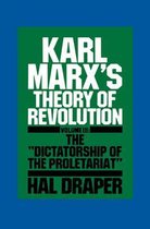 Karl Marx's Theory of Revolution: The Dictatorship of the Proletariat