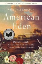 American Eden – David Hosack, Botany, and Medicine in the Garden of the Early Republic