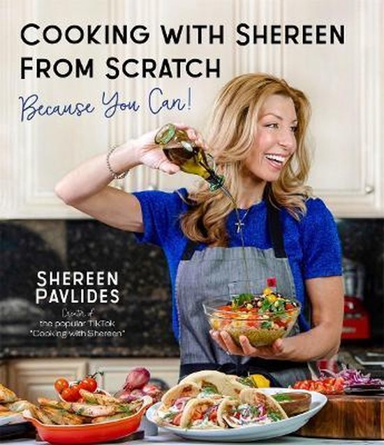 Cooking with Shereen from Scratch, Shereen Pavlides 9781645673040