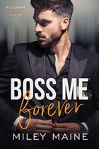 Billionaire Bosses 2 - Boss Me Forever