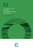 Il Trasporto aereo ed effetti della liberalizzazione e previsioni