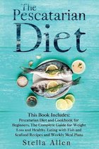 The Pescatarian Diet: This Book Includes