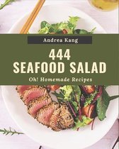 Oh! 444 Homemade Seafood Salad Recipes