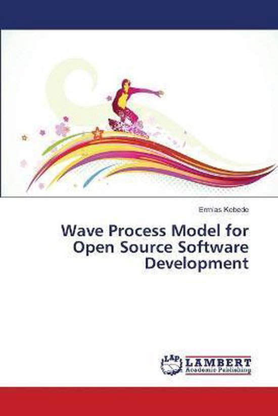 Wave Process Model Wave Process Model for Open Source Software Development, Ermias Kebede ...